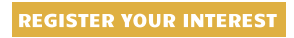 REGISTER YOUR INTEREST